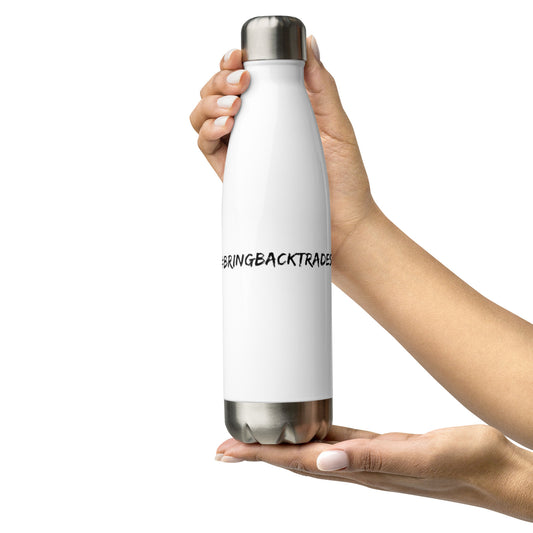 #BringBackTrades Stainless Steel Water Bottle