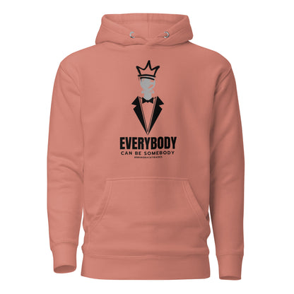 Everybody Can Be Somebody Hoodie