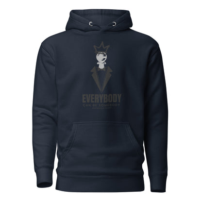 Everybody Can Be Somebody Hoodie