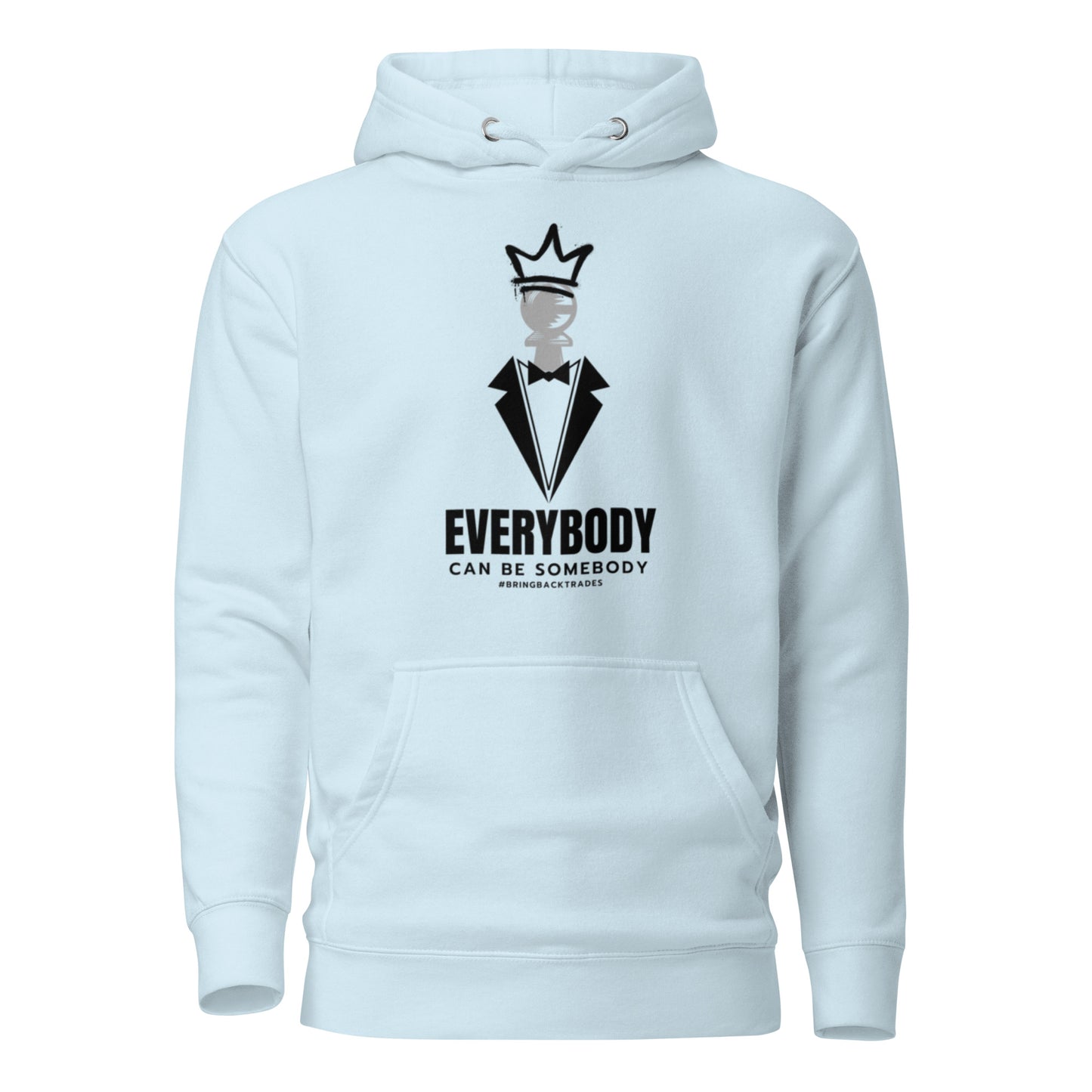 Everybody Can Be Somebody Hoodie