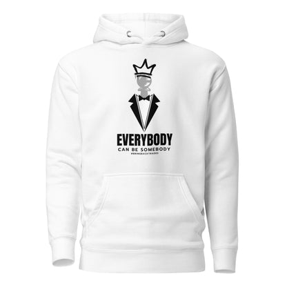 Everybody Can Be Somebody Hoodie