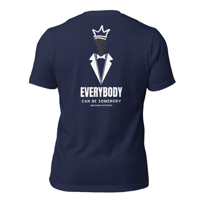 Everybody Can Be Somebody t-shirt